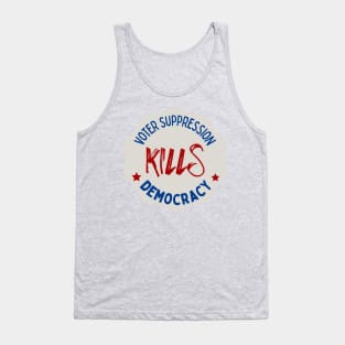 Voter Suppression Kills Democracy Tank Top